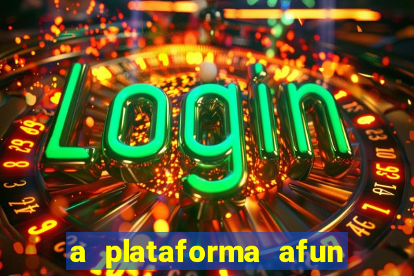 a plataforma afun paga mesmo